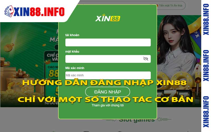 Hướng Dẫn Đăng Nhập Xin88 Chỉ Với Một Số Thao Tác Cơ Bản