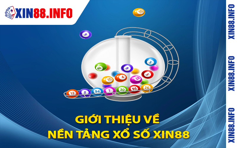 Giới thiệu về nền tảng xổ số xin88