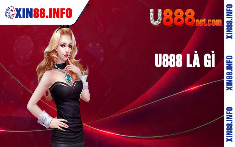 Giới Thiệu Chung Về Thương Hiệu U888